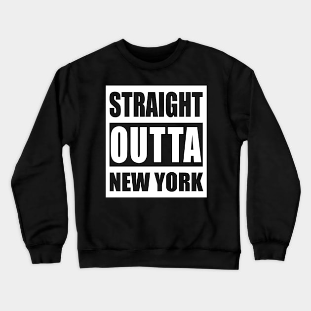 Straight Outta New York - NYC, USA Pride, Souvenir, Traveling Gift For Men, Women & Kids Crewneck Sweatshirt by Art Like Wow Designs